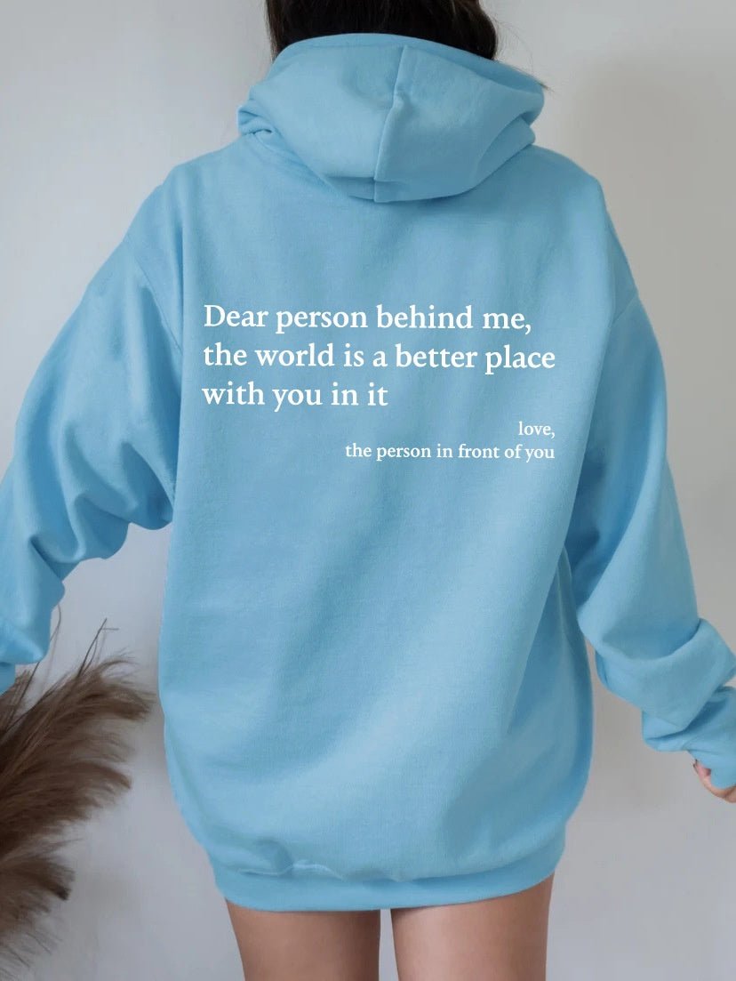 Dear Person Behind Me,the World Is A Better Place,with You In It,love,the Person In Front Of You,Women's Plush Letter Printed Kangaroo Pocket Drawstring Printed Hoodie Unisex Trendy Hoodies - Bills Deals Hoodies