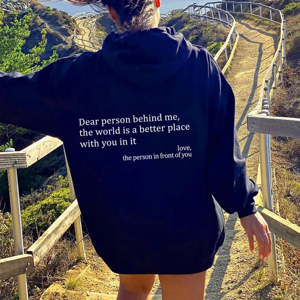 Dear Person Behind Me,the World Is A Better Place,with You In It,love,the Person In Front Of You,Women's Plush Letter Printed Kangaroo Pocket Drawstring Printed Hoodie Unisex Trendy Hoodies - Bills Deals Hoodies